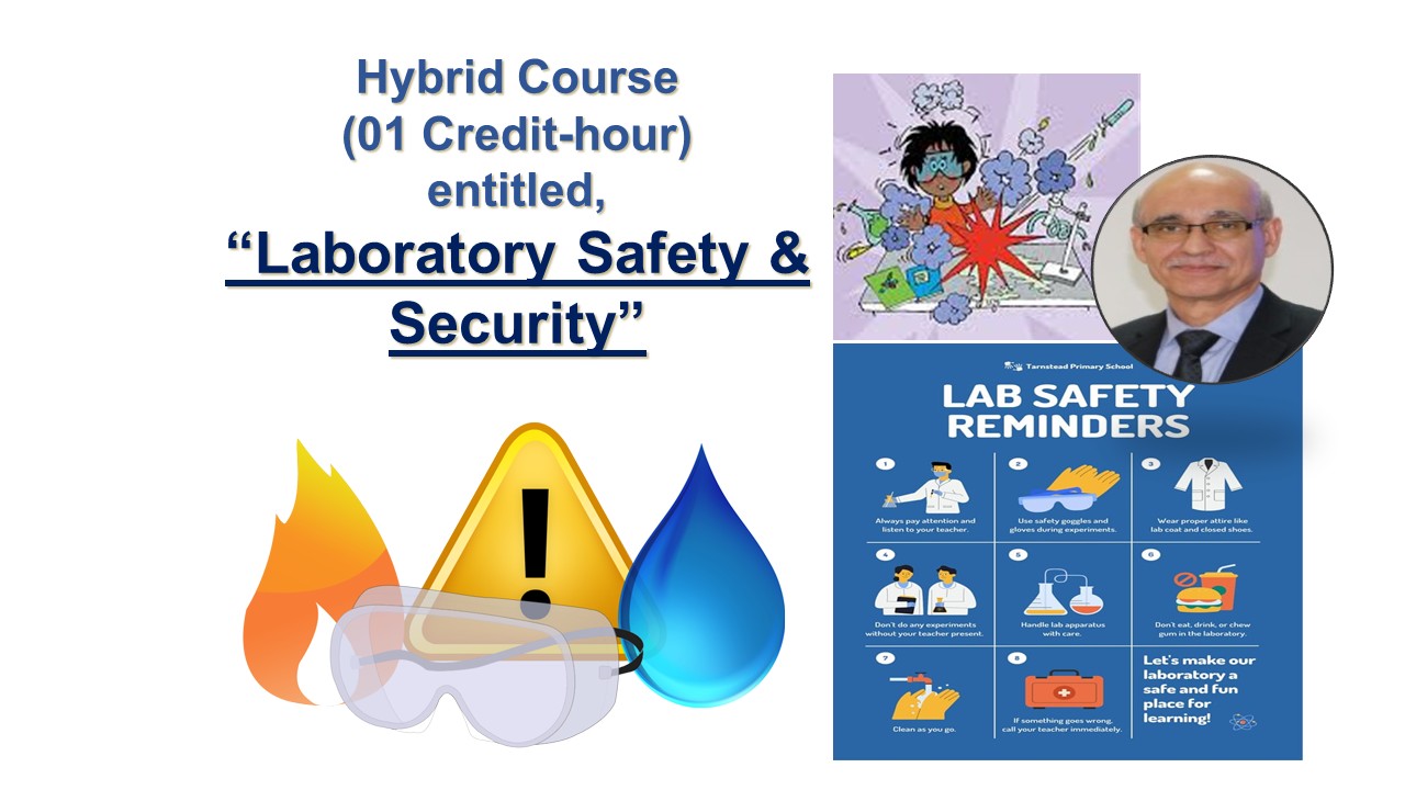 Hybrid Course (01 Credit-hour) entitled, “Laboratory Safety & Security”